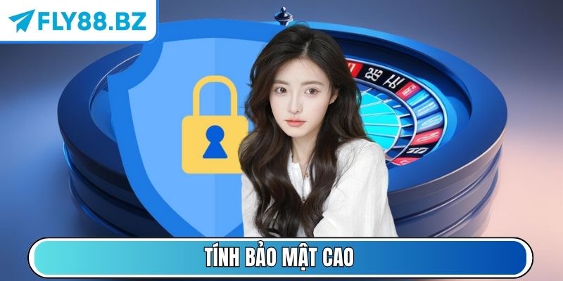 Tính bảo mật cao