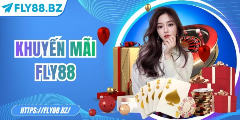 Khuyến mãi Fly88 – Ưu đãi đỉnh cao cho người chơi may mắn